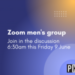 Zoom men's group Friday 9 June at 6:30am