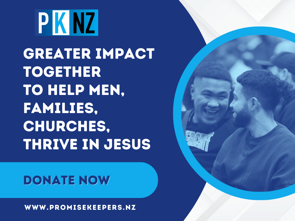 Together we can have greater impact - PKNZ is helping men, families, churches, communities, thrive in Jesus.