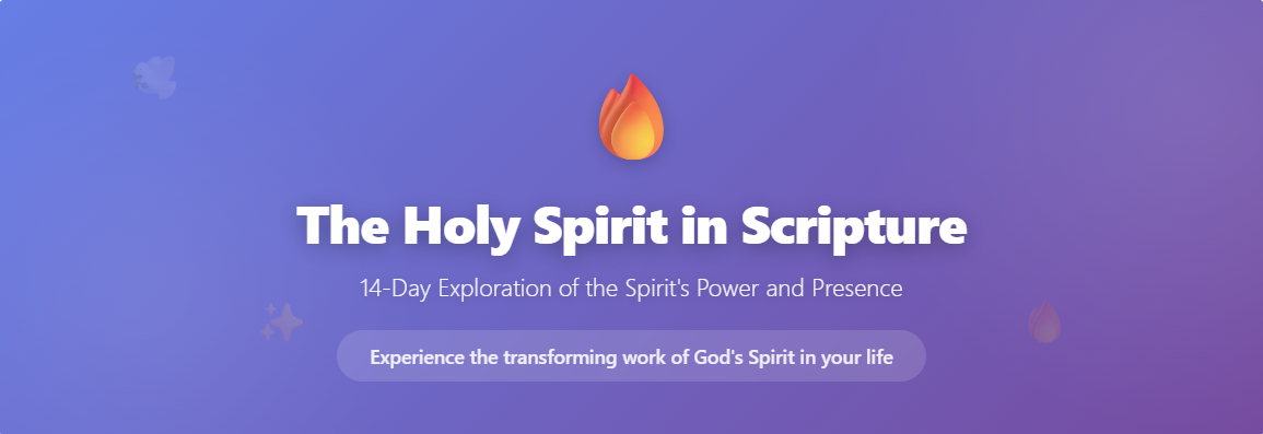 The Holy Spirit Revealed in Scripture, 14 Day Exploration of the Spirit's Power and Presence