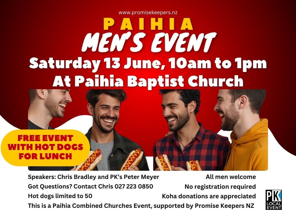 Paihia Men's Event on Saturday 5 June at Paihia Baptist Church. Free event with hot dogs for lunch!